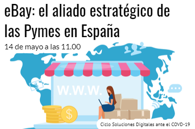 Soluciones Digitales ante el COVID-19. eBay: el aliado estratégico de las Pymes en España
