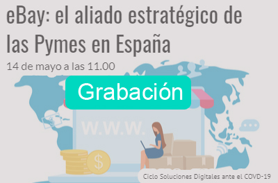 Grabación del webinar: eBay: el aliado estratégico de las Pymes en España
