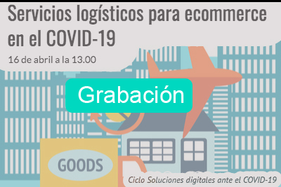 Grabación: Servicios logísticos en ecommerce durante el COVID-19