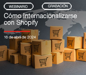 Grabación - Webinario: Cómo Internacionalizarse con Shopify