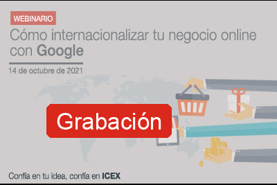 Grabación: Cómo internacionalizar tu negocio online con Google