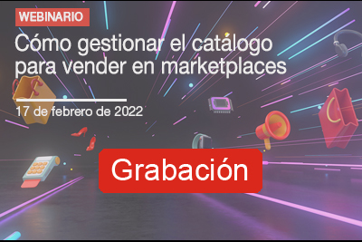 Grabación - Cómo gestionar el catálogo para vender en marketplaces