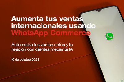 Aumenta tus ventas internacionales usando WhatsApp Commerce