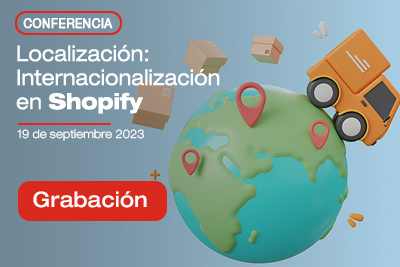 Grabación - Cómo adaptar tu ecommerce para distintos mercados en Shopify