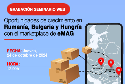 GRABACION DEL SEMINARIO WEB · Oportunidades de crecimiento en Rumanía, Bulgaria y Hungría con el marketplace de eMAG 2024