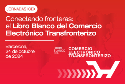 Conectando fronteras: el Libro Blanco del comercio electrónico transfronterizo 2024